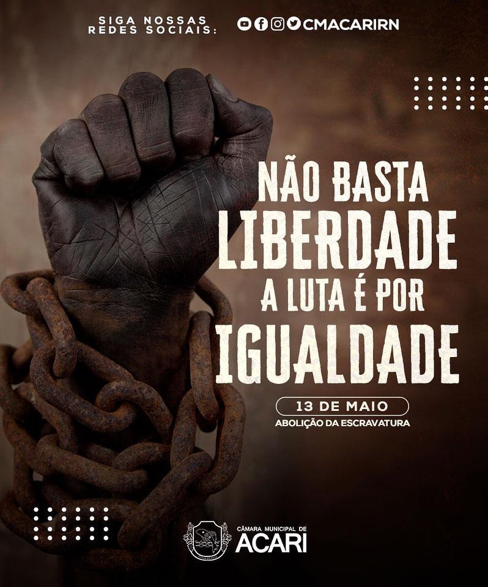 13 DE MAIO DE 2021 - ABOLIÇÃO DA ESCRAVATURA