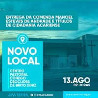 A Câmara Municipal de Acari comunica a mudança do local da solenidade de entrega dos Títulos de Cidadania Acariense e da Comenda Manoel Esteves de Andrade.