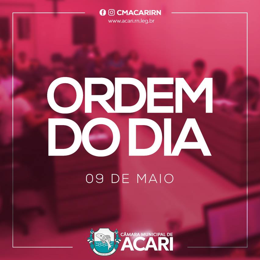 A Câmara Municipal de Acari divulga a seguir a Ordem do Dia da 14ª Sessão Ordinária