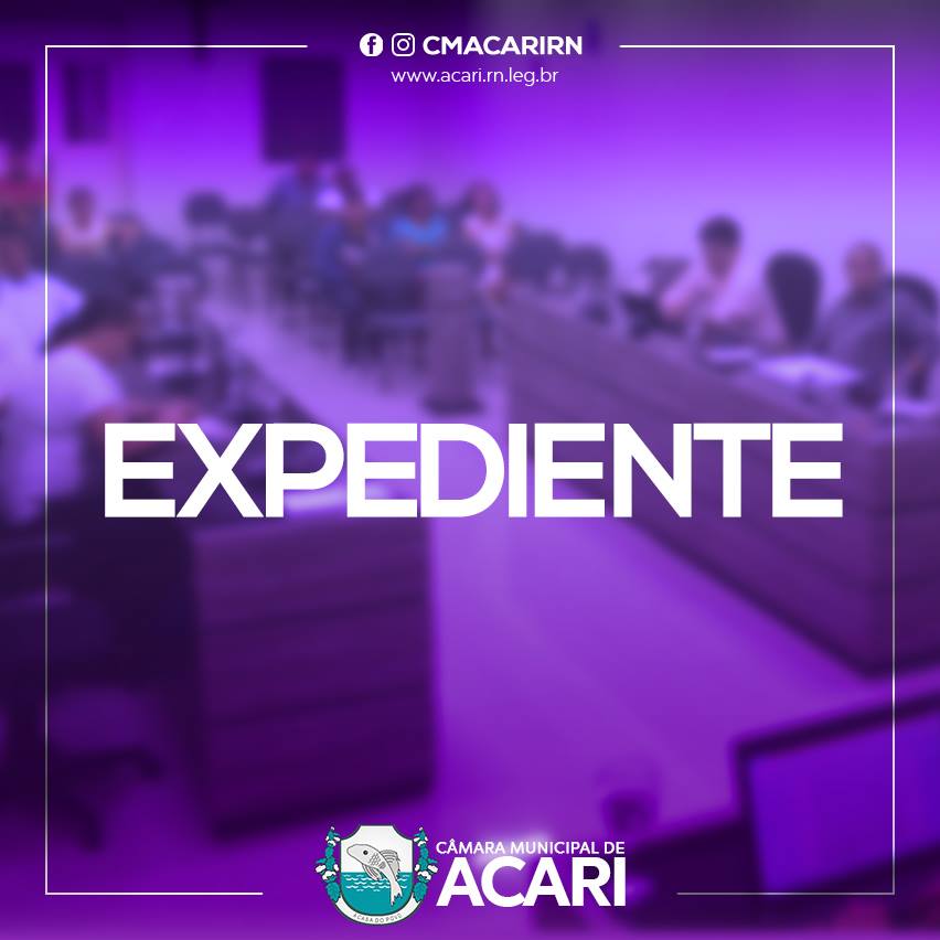 A Câmara Municipal de Acari divulga a seguir as matérias que darão entrada no Expediente da 14ª Sessão Ordinária
