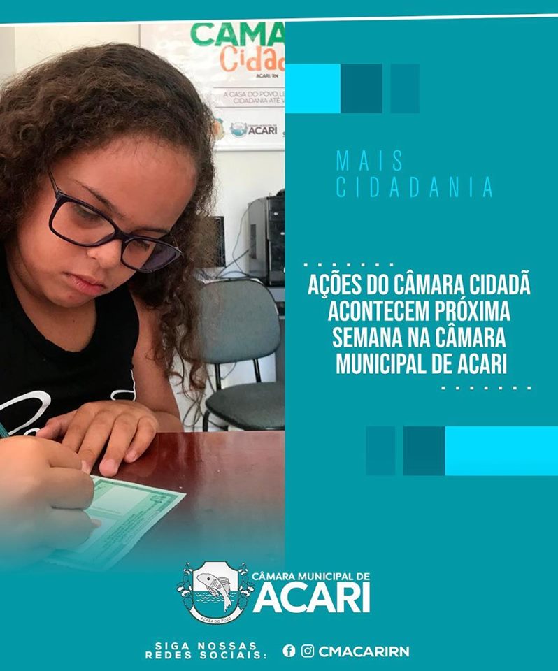 AÇÕES DO CÂMARA CIDADÃ ACONTECEM PRÓXIMA SEMANA NA CÂMARA MUNICIPAL DE ACARI