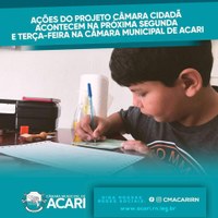 AÇÕES DO PROJETO CÂMARA CIDADÃ ACONTECEM NA PRÓXIMA SEGUNDA E TERÇA-FEIRA NA CÂMARA MUNICIPAL DE ACARI.