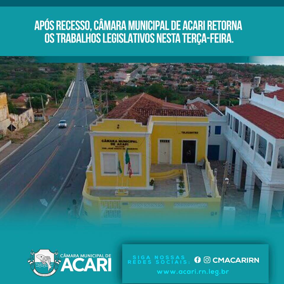 APÓS RECESSO, CÂMARA MUNICIPAL DE ACARI RETORNA OS TRABALHOS LEGISLATIVOS NESTA TERÇA-FEIRA.