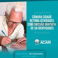 CÂMARA CIDADÃ RETOMA ATIVIDADES COM EMISSÃO GRATUITA DE 50 IDENTIDADES