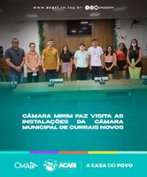 CÂMARA MIRIM FAZ VISITA ÀS INSTALAÇÕES DA CÂMARA MUNICIPAL DE CURRAIS NOVOS