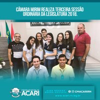 CÂMARA MIRIM REALIZA TERCEIRA SESSÃO ORDINÁRIA DA LEGISLATURA 2018.