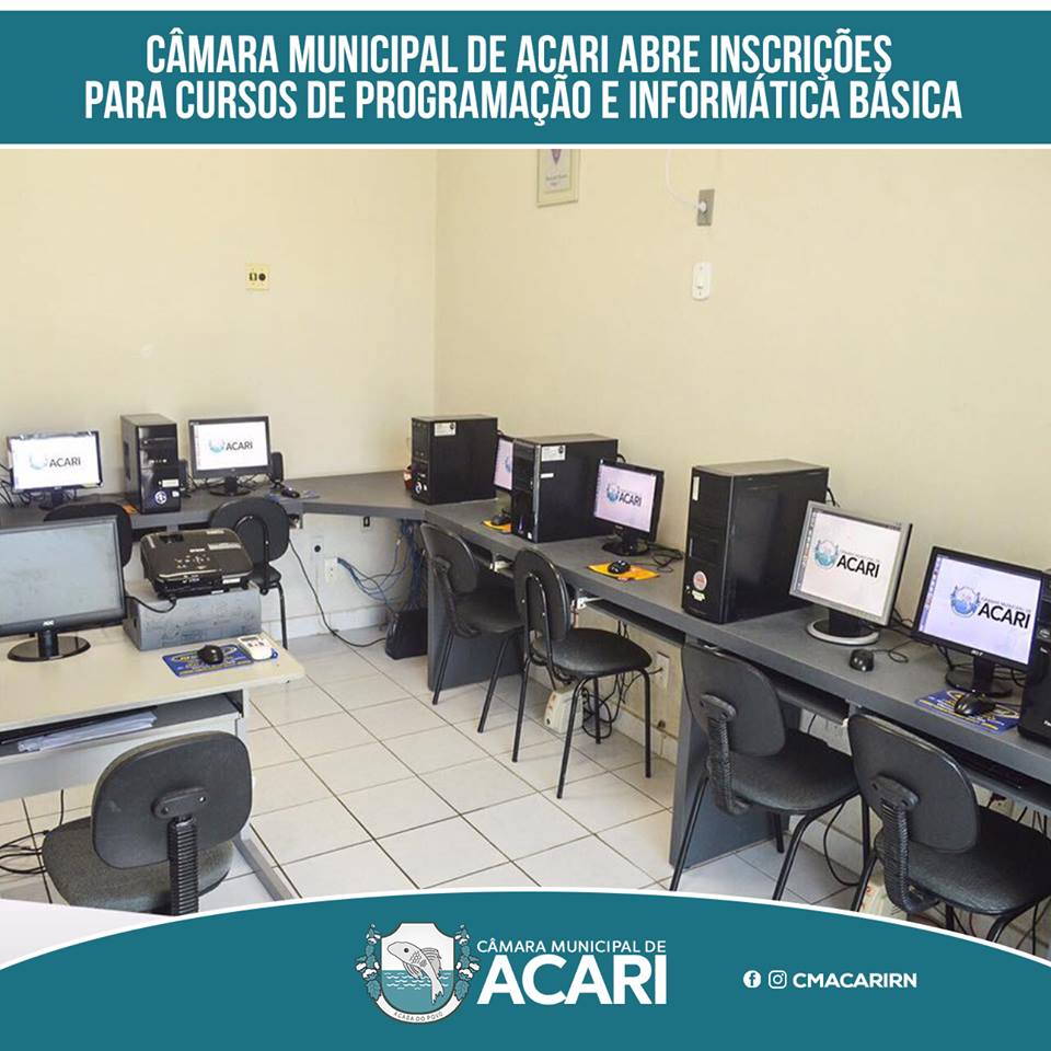 CÂMARA MUNICIPAL DE ACARI ABRE INSCRIÇÕES PARA CURSOS DE PROGRAMAÇÃO E INFORMÁTICA BÁSICA