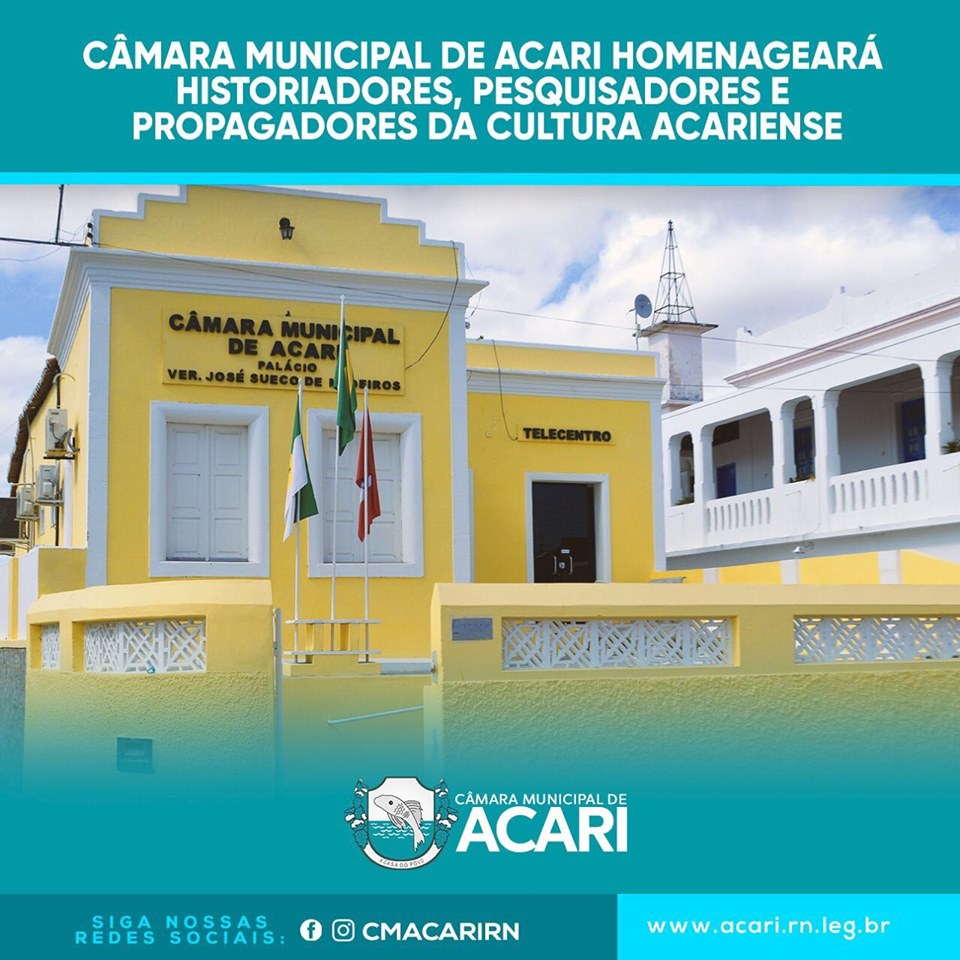 CÂMARA MUNICIPAL DE ACARI HOMENAGEARÁ HISTORIADORES, PESQUISADORES E PROPAGADORES DA CULTURA ACARIENSE