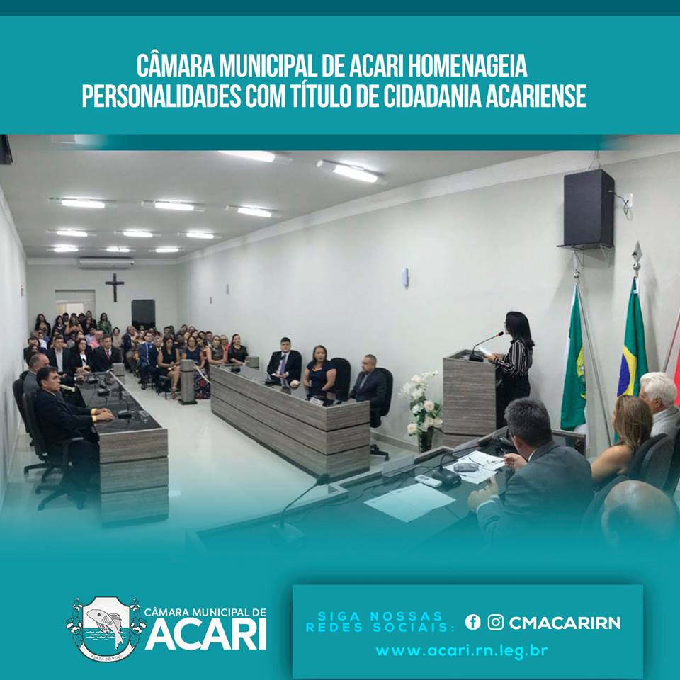 CÂMARA MUNICIPAL DE ACARI HOMENAGEIA PERSONALIDADES COM TÍTULO DE CIDADANIA ACARIENSE