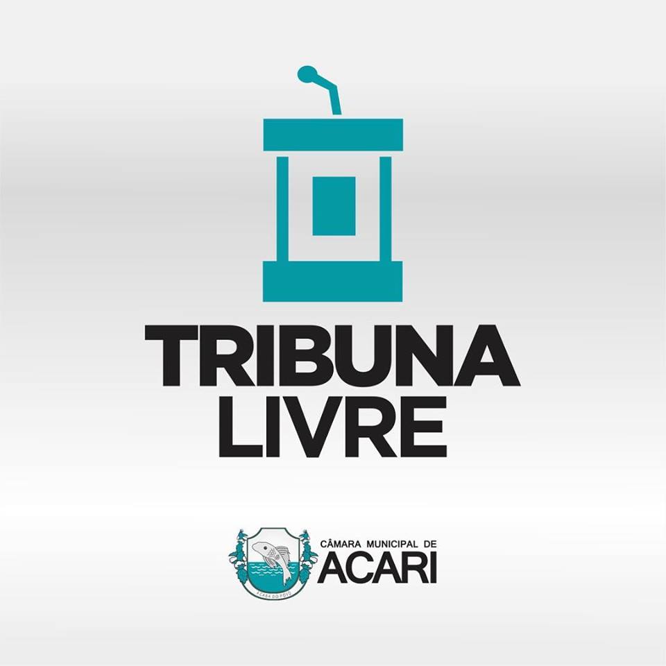 CÂMARA MUNICIPAL DE ACARI INICIA PROJETO TRIBUNA LIVRE EM MARÇO; INSCRIÇÕES ESTÃO ABERTAS.