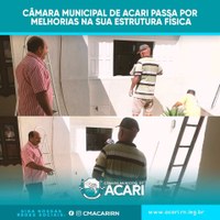 CÂMARA MUNICIPAL DE ACARI PASSA POR MELHORIAS NA SUA ESTRUTURA FÍSICA.