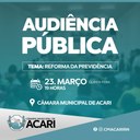 CÂMARA MUNICIPAL DE ACARI PROMOVE AUDIÊNCIA PÚBLICA SOBRE REFORMA DA PREVIDÊNCIA