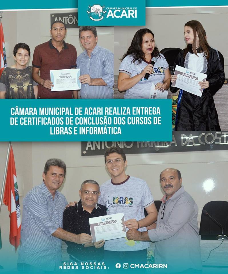 CÂMARA MUNICIPAL DE ACARI REALIZA ENTREGA DE CERTIFICADOS DE CONCLUSÃO DOS CURSOS DE LIBRAS E INFORMÁTICA 