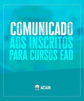 COMUNICADO AOS INSCRITOS PARA CURSOS EaD