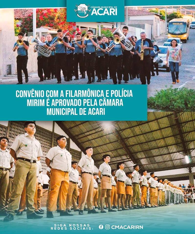 CONVÊNIO COM A FILARMÔNICA E POLÍCIA MIRIM É APROVADO PELA CÂMARA MUNICIPAL DE ACARI.