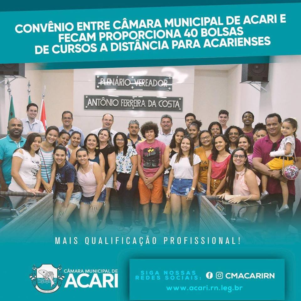 CONVÊNIO ENTRE CÂMARA MUNICIPAL DE ACARI E FECAM PROPORCIONA 40 BOLSAS DE CURSOS A DISTÂNCIA PARA ACARIENSES.