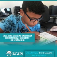 EM SUA ÚLTIMA AÇÃO DO ANO, CÂMARA CIDADÃ BENEFICIA CRIANÇAS E ADOLESCENTES COM A EMISSÃO DO RG.