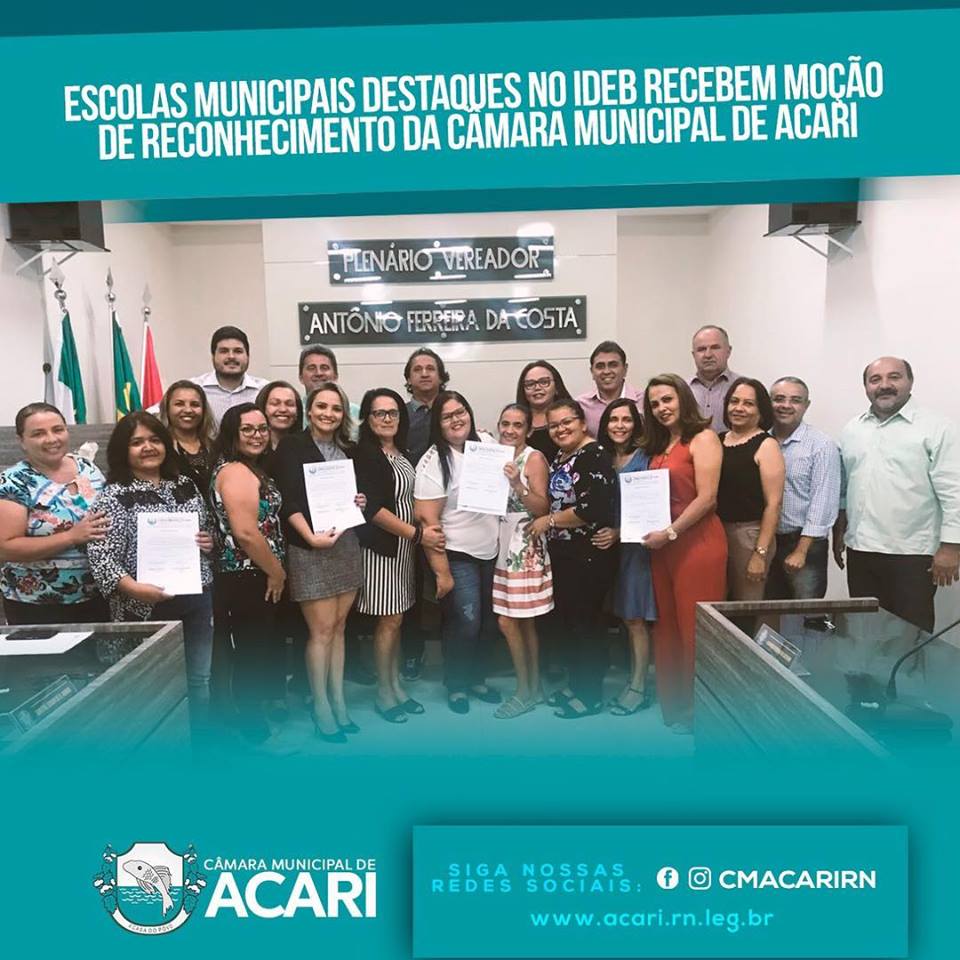 ESCOLAS MUNICIPAIS DESTAQUES NO IDEB RECEBEM MOÇÃO DE RECONHECIMENTO DA CÂMARA MUNICIPAL DE ACARI.