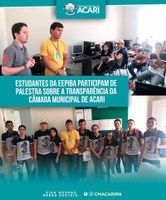 ESTUDANTES DA EEPIBA PARTICIPAM DE PALESTRA SOBRE A TRANSPARÊNCIA DA CÂMARA MUNICIPAL DE ACARI.