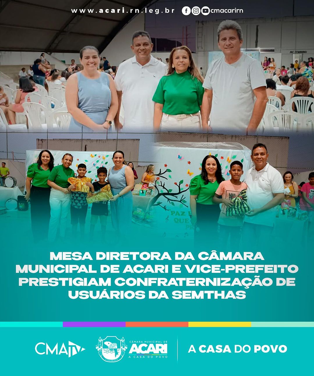 MESA DIRETORA DA CÂMARA MUNICIPAL DE ACARI E VICE-PREFEITO PRESTIGIAM CONFRATERNIZAÇÃO DE USUÁRIOS DA SEMTHAS