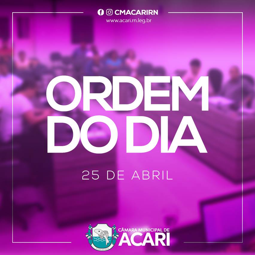 ORDEM DO DIA 25 DE ABRIL DE 2017