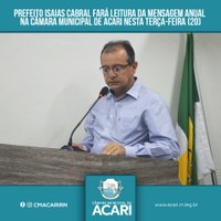 PREFEITO ISAIAS CABRAL FARÁ LEITURA DA MENSAGEM ANUAL NA CÂMARA MUNICIPAL DE ACARI NESTA TERÇA-FEIRA (20)