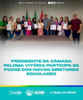 PRESIDENTE DA CÂMARA PALOMA VITÓRIA PARTICIPA DA POSSE DOS NOVOS DIRETORES ESCOLARES