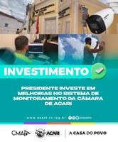 PRESIDENTE INVESTE EM MELHORIAS NO SISTEMA DE MONITORAMENTO DA CÂMARA DE ACARI