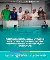 PRESIDENTE PALOMA VITÓRIA PARTICIPA DE CAPACITAÇÃO PROFISSIONAL EM MEDIAÇÃO CULTURAL