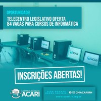 TELECENTRO LEGISLATIVO OFERTA 84 VAGAS PARA CURSOS DE INFORMÁTICA
