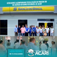 VEREADORES ACOMPANHAM FISCALIZAÇÃO DO PROCON/RN NA AGÊNCIA DO BANCO DO BRASIL DE ACARI