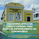 VEREADORES APROVAM CRÉDITO ESPECIAL PARA AÇÕES DE ENFRENTAMENTO DO CORONAVÍRUS VEREADORES APROVAM CRÉDITO ESPECIAL PARA AÇÕES DE ENFRENTAMENTO DO CORONAVÍRUS