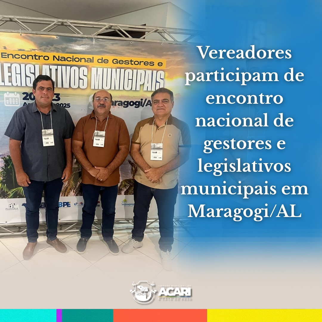 Vereadores de Acari participam de Encontro Nacional em Maragogi (AL)