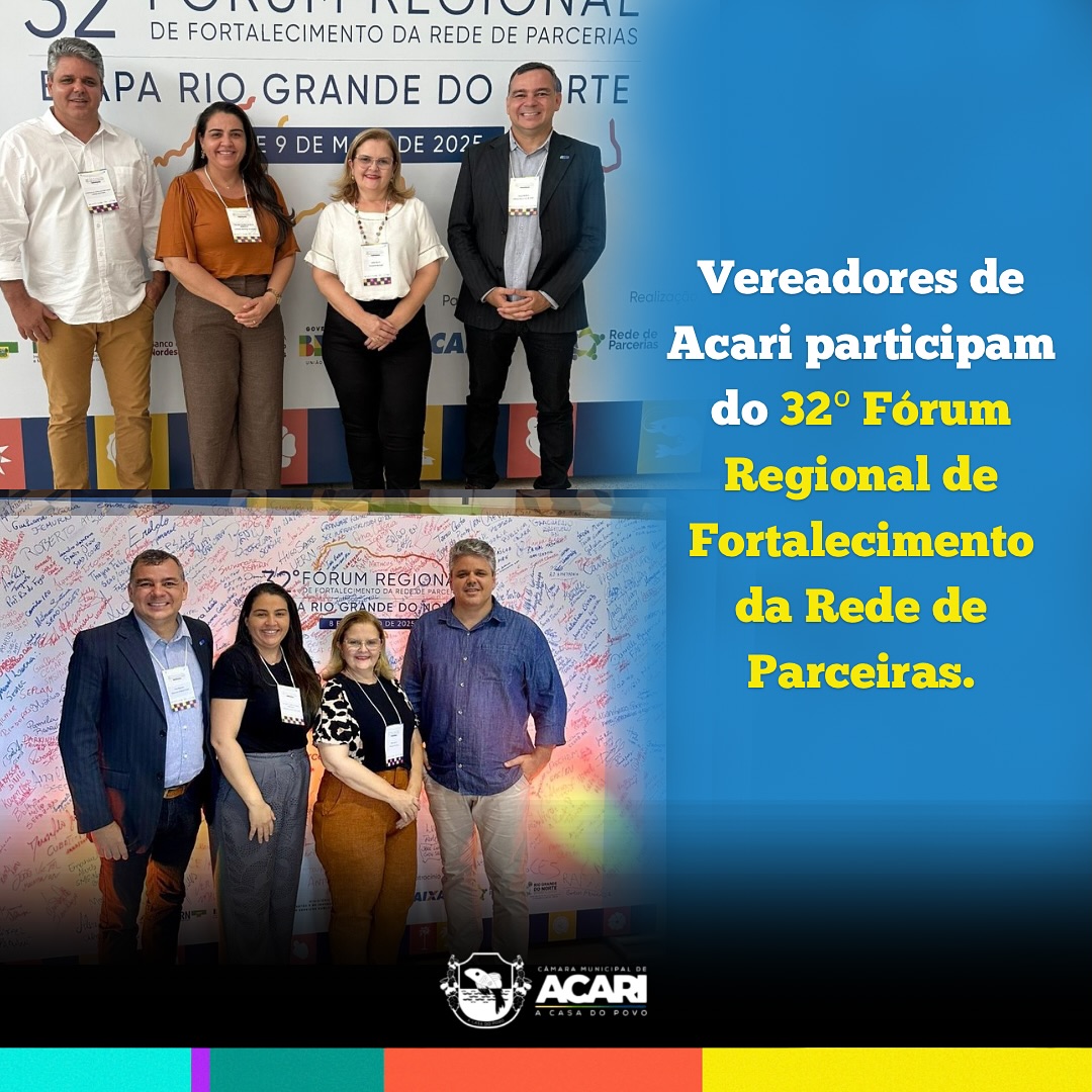 Vereadores de Acari participam do 32º Fórum Regional de Fortalecimento da Rede Parceira