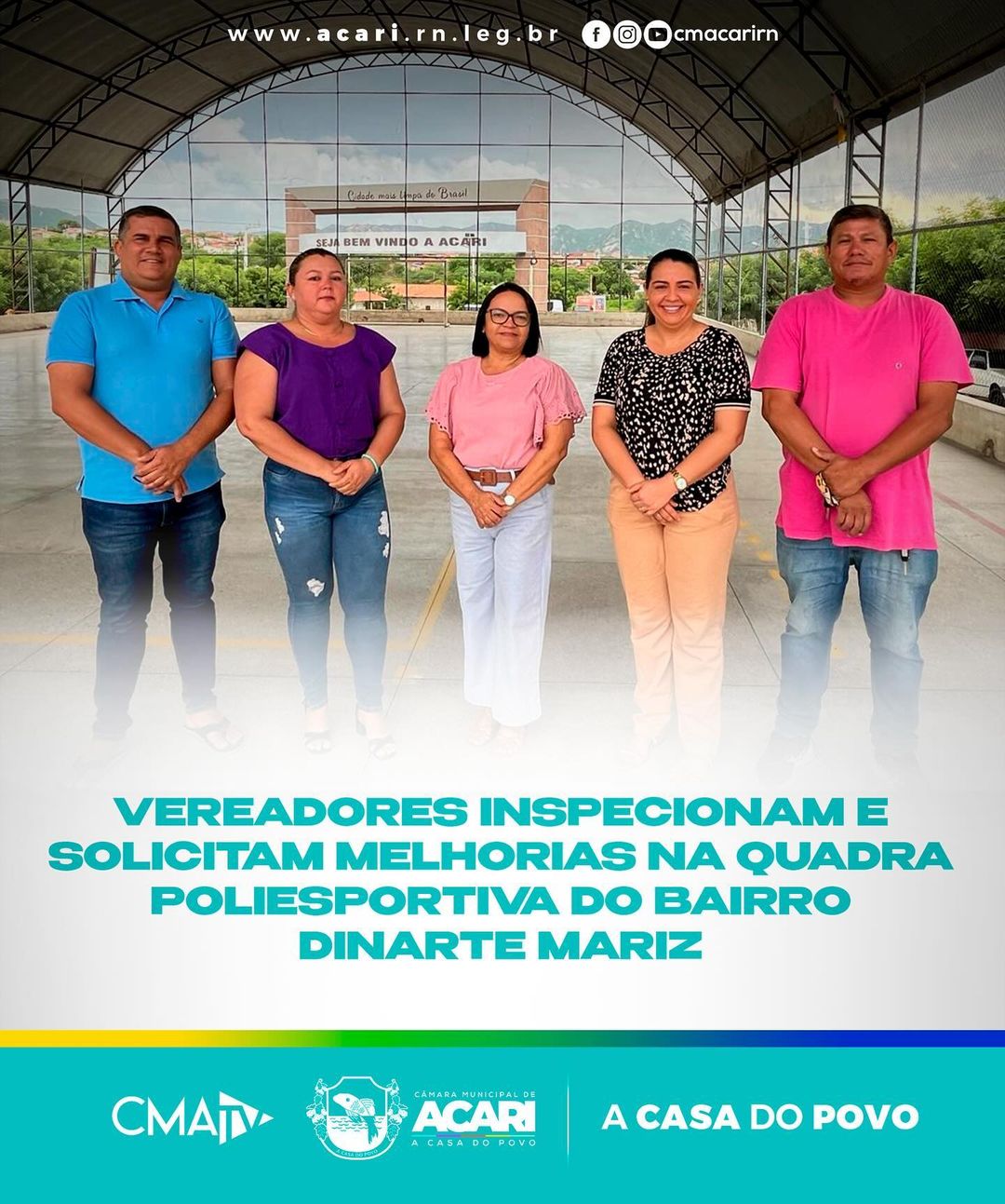VEREADORES INSPECIONAM E SOLICITAM MELHORIAS NA QUADRA POLIESPORTIVA DO BAIRRO DINARTE MARIZ