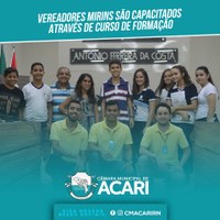 VEREADORES MIRINS SÃO CAPACITADOS ATRAVÉS DE CURSO DE FORMAÇÃO .