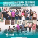 VEREADORES PARTICIPAM DE REUNIÃO SOBRE TURISMO RELIGIOSO NO SERIDÓ